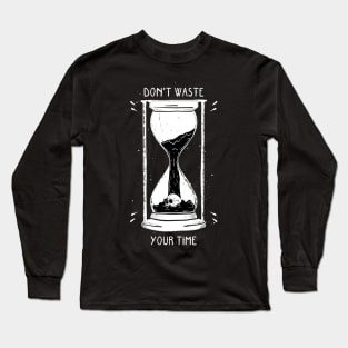 Time is precious Long Sleeve T-Shirt